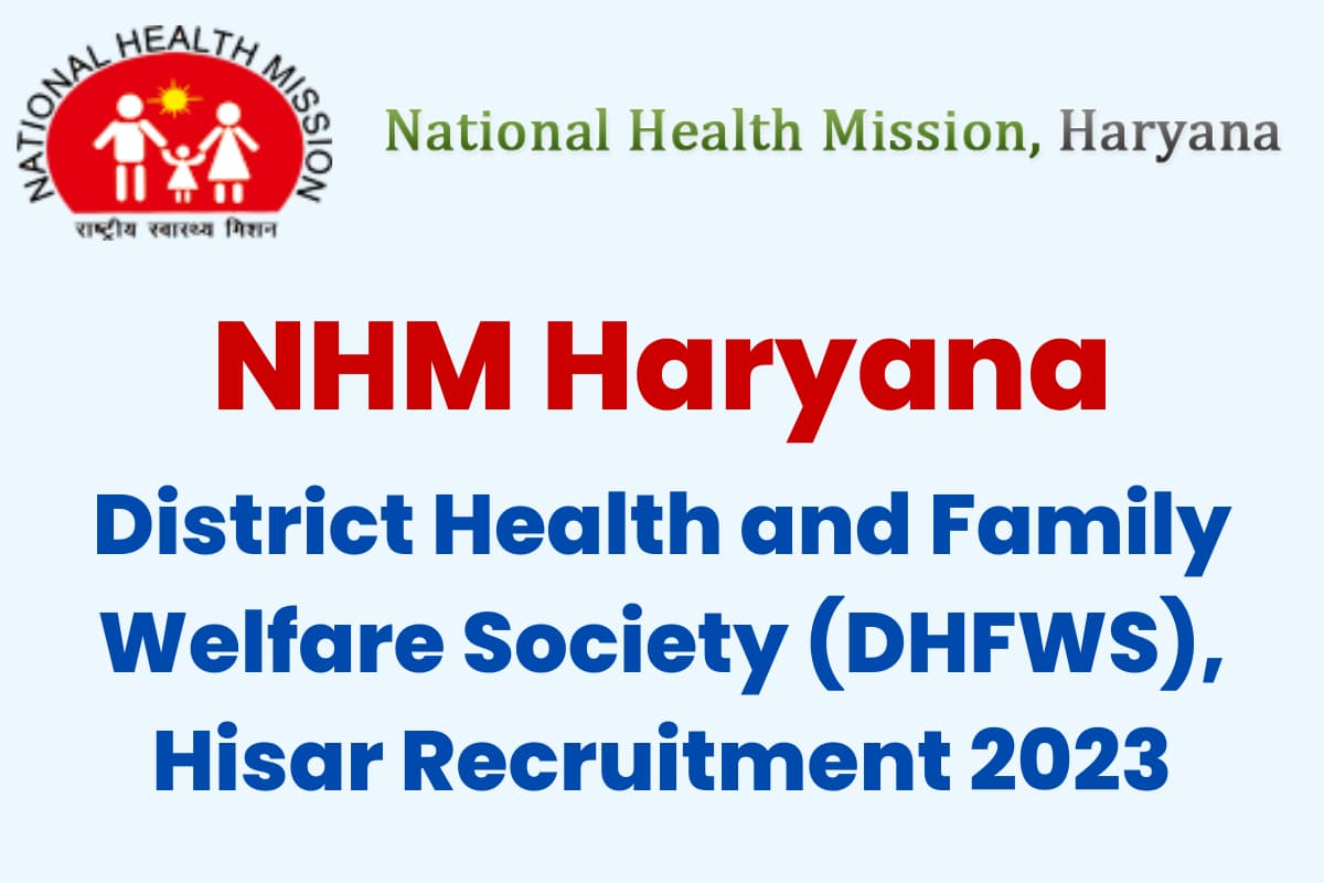 NHM Haryana DHFWS Hisar Recruitment 2023 Notification Released