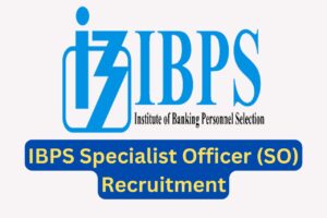 IBPS Specialist Officer (SO) Recruitment