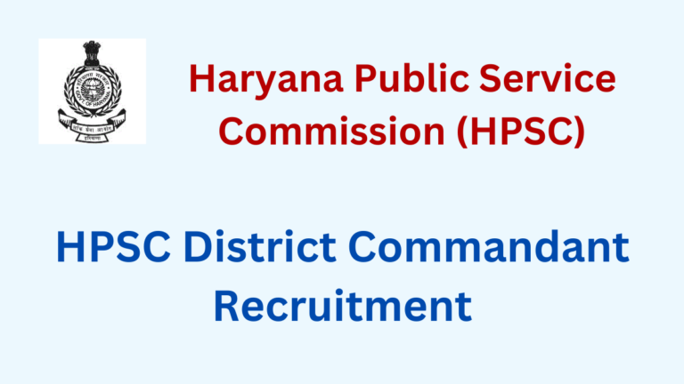 HPSC District Commandant Recruitment 2022 Notification Released, Apply ...