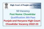 Punjab and Haryana High Court Chowkidar Vacancy 2022-23