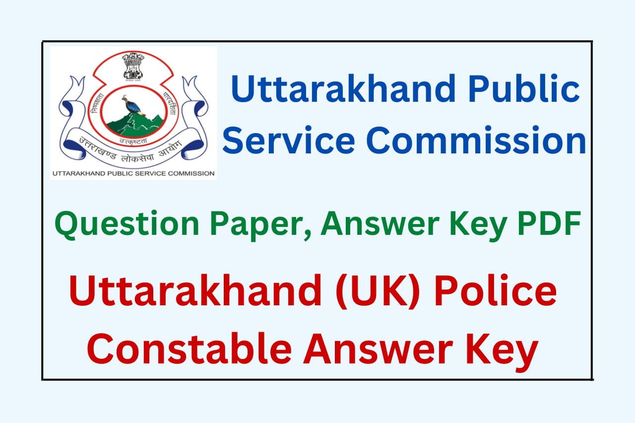 Uttarakhand Police Constable Answer Key 2022-23 Released, Download PDF ...