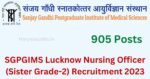 SGPGIMS Lucknow Nursing Officer (Sister Grade-2) Recruitment 2023