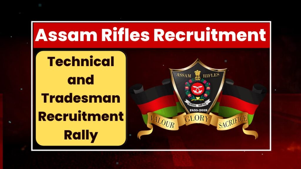 Assam Rifles Technical and Tradesman Recruitment Rally