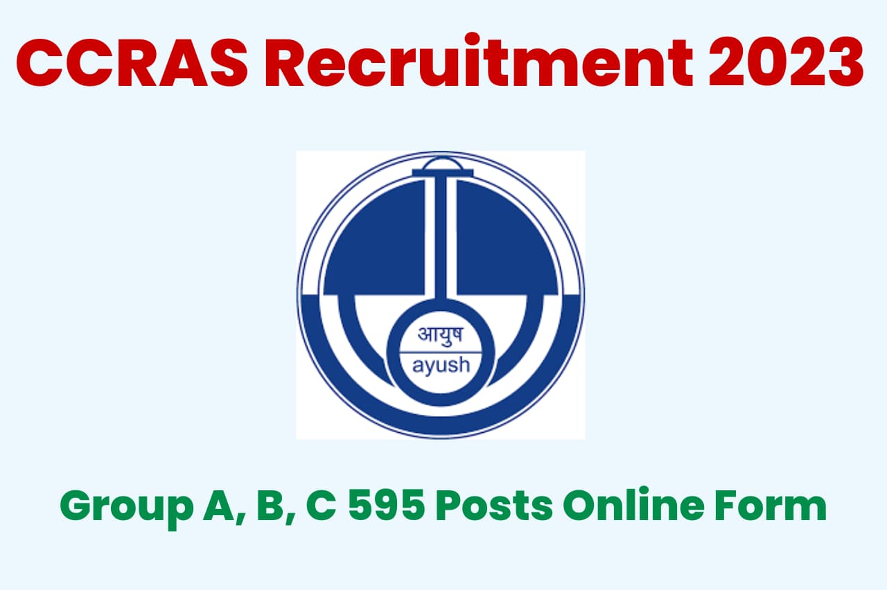 CCRAS Recruitment 2023 595 Post Notification and Online Form