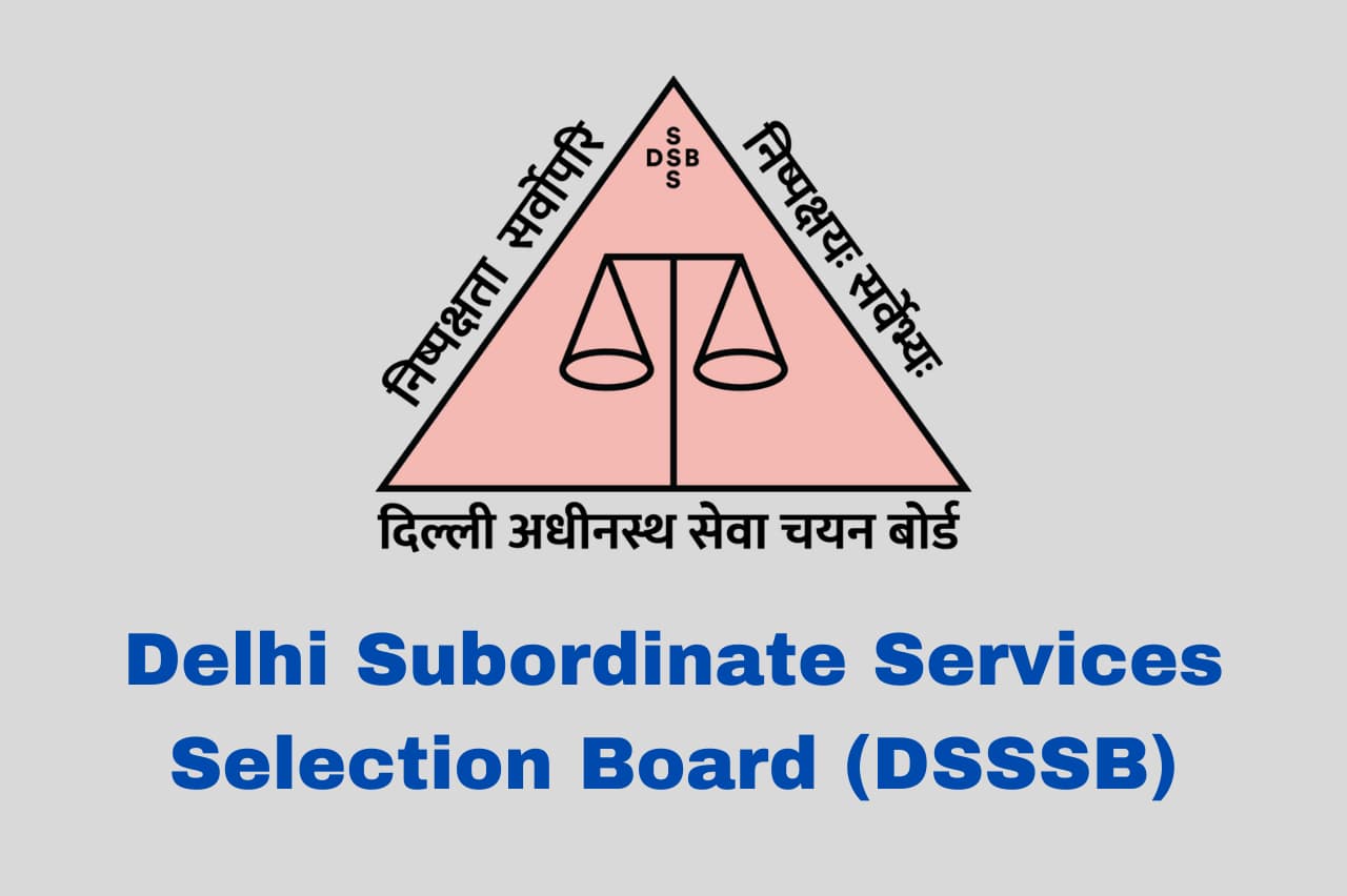 DSSSB Recruitment 2023: Notification, Exam Date, Admit Card, Answer Key ...