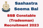 SSB Constable (Tradesman) Recruitment 2023