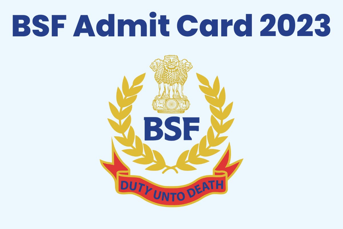 BSF Admit Card 2023 Released For The CBT Exam Of Various Posts ...