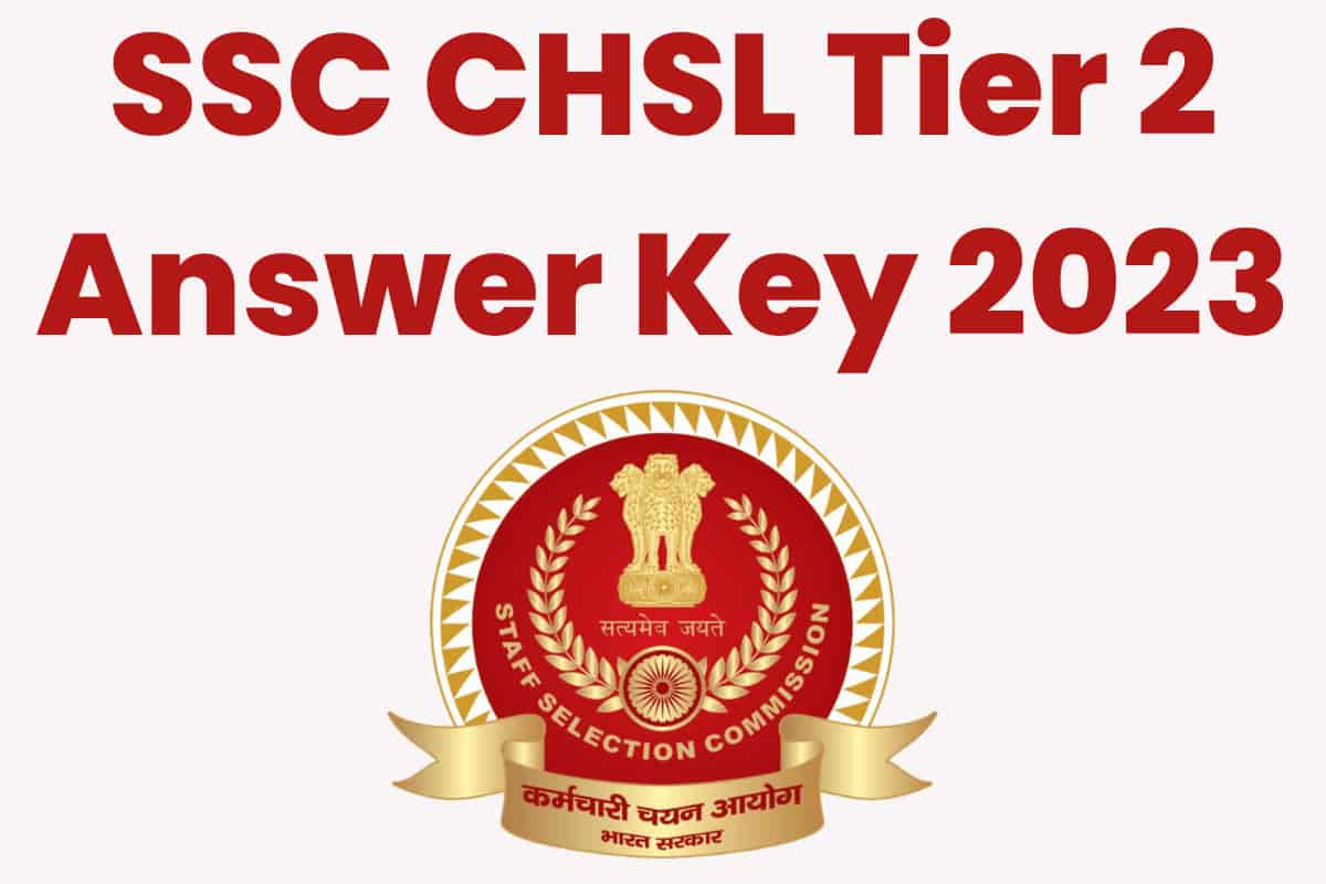 SSC CHSL Tier 2 Answer Key 2023 Released, Check From This Direct Link ...