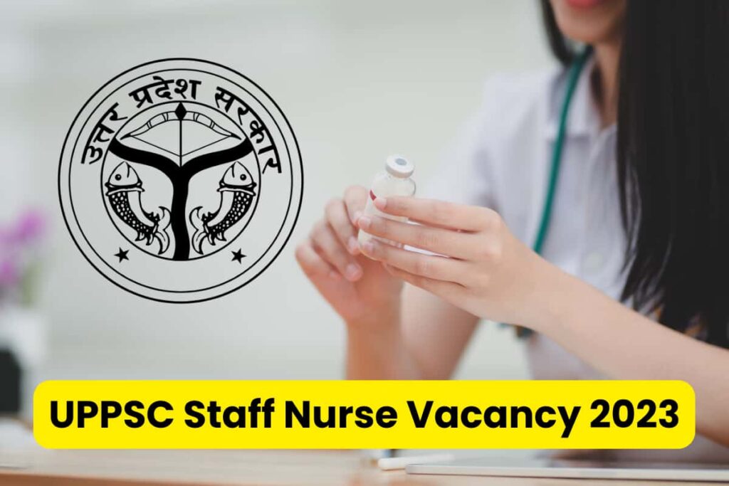 UPPSC Staff Nurse Vacancy 2023