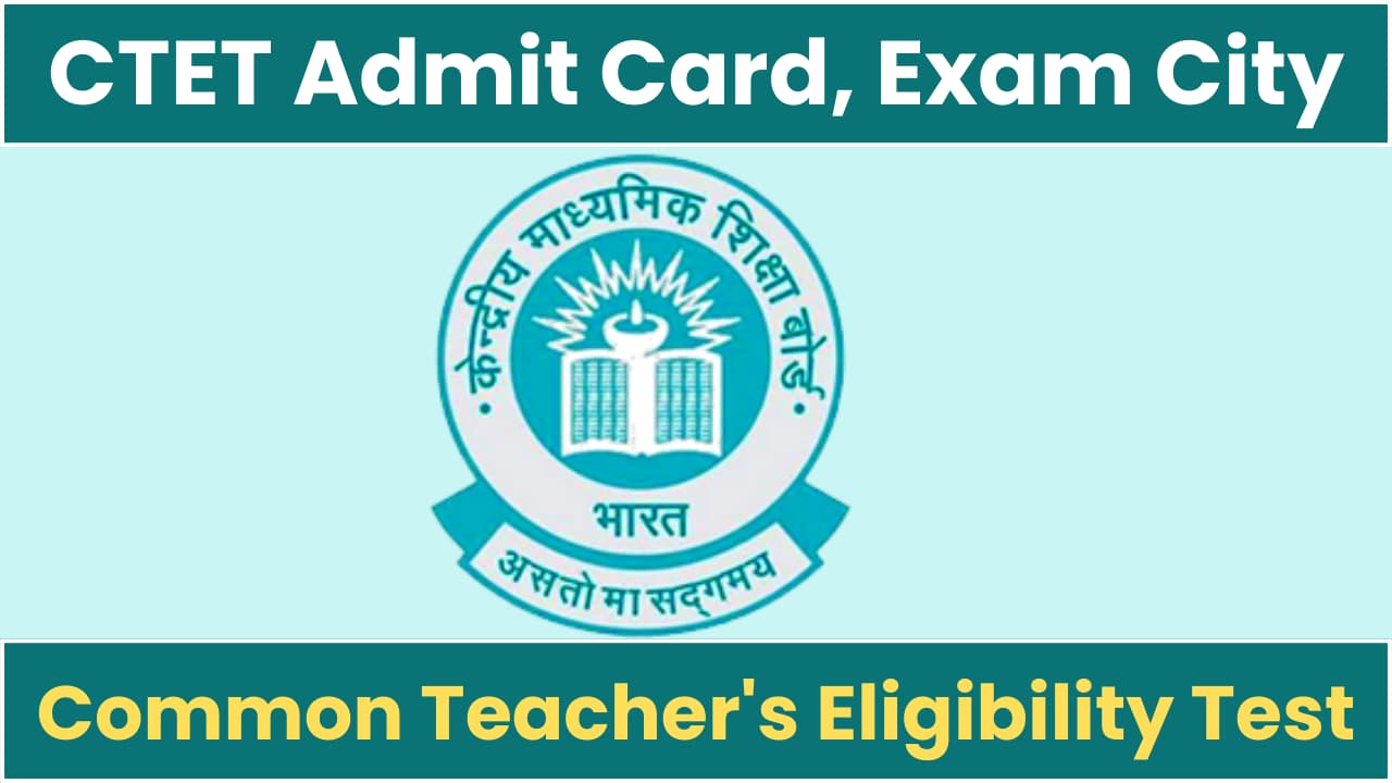 CTET Admit Card 2024 Download for Written Exam, Direct Link Given Here