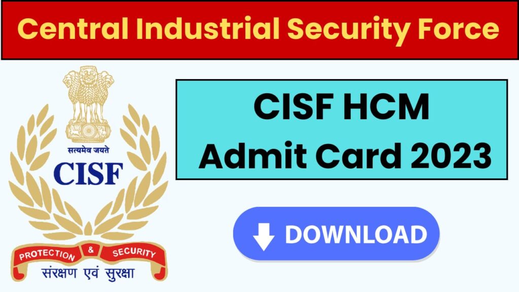 CISF HCM Admit Card 2023