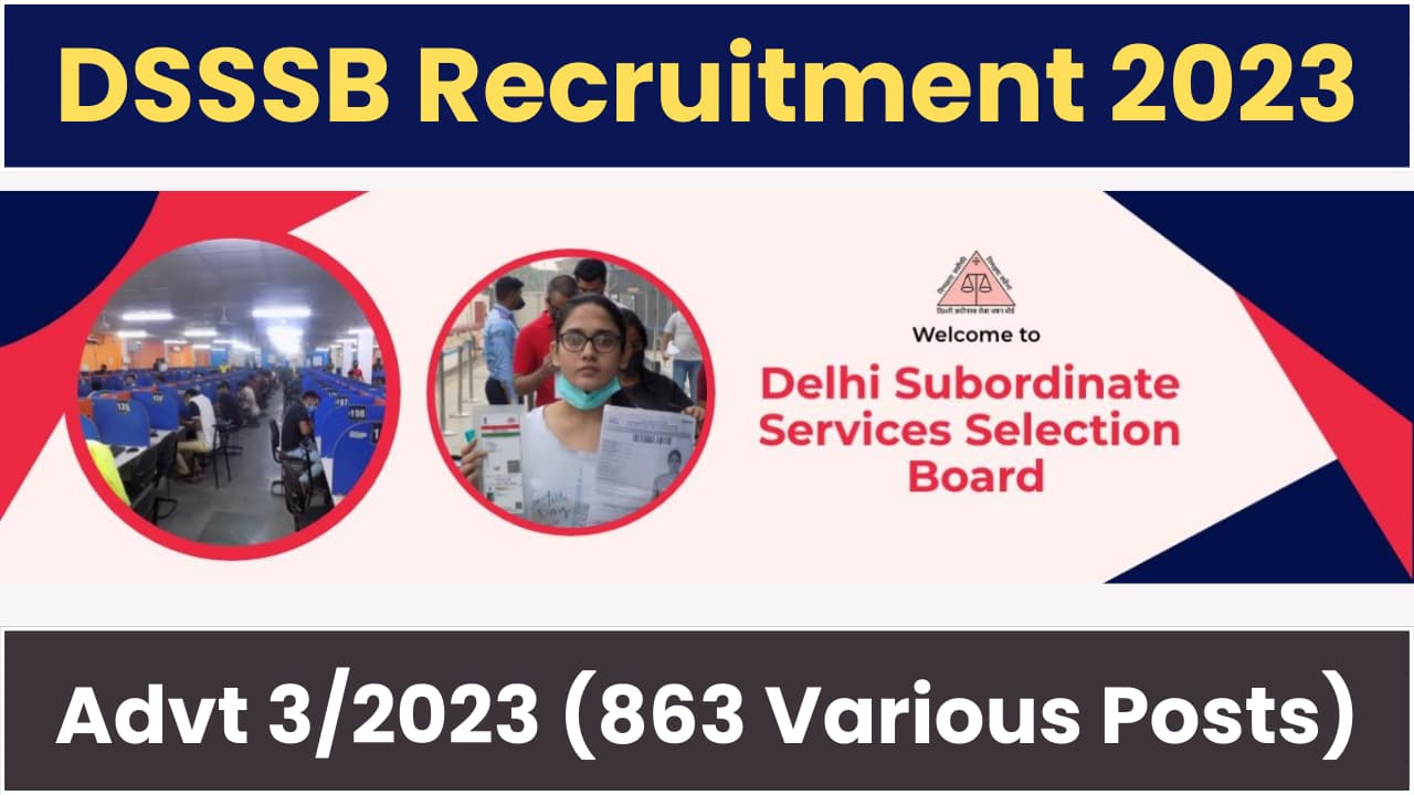 DSSSB Recruitment 2023 Advt 3/23 Notification Out For 863 Posts, Apply ...