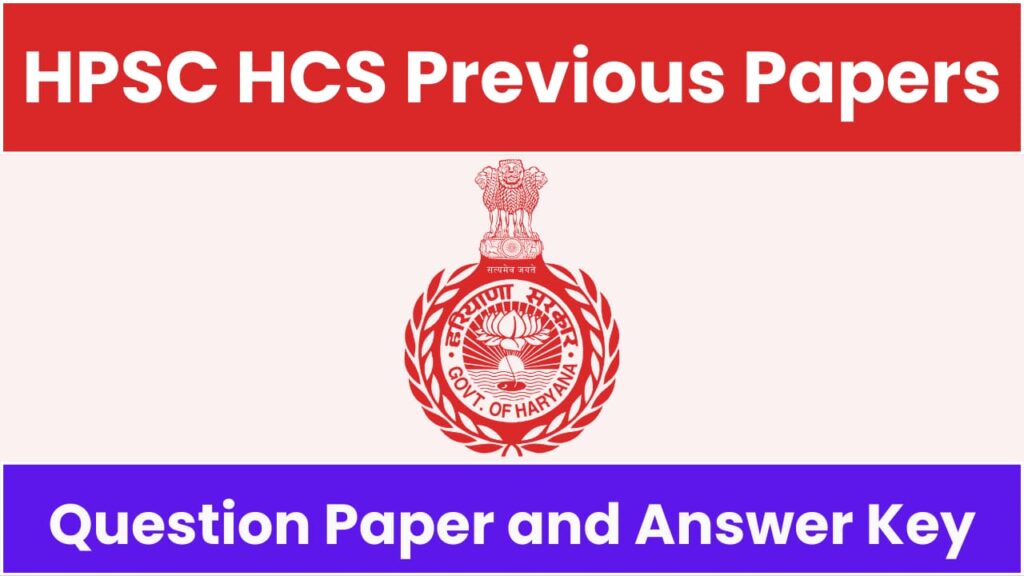 Haryana HPSC HCS Previous Year Papers and Answer Key