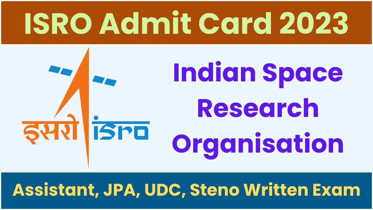 ISRO Admit Card 2023 For Assistant, JPA, UDC, And Steno Written Exam ...