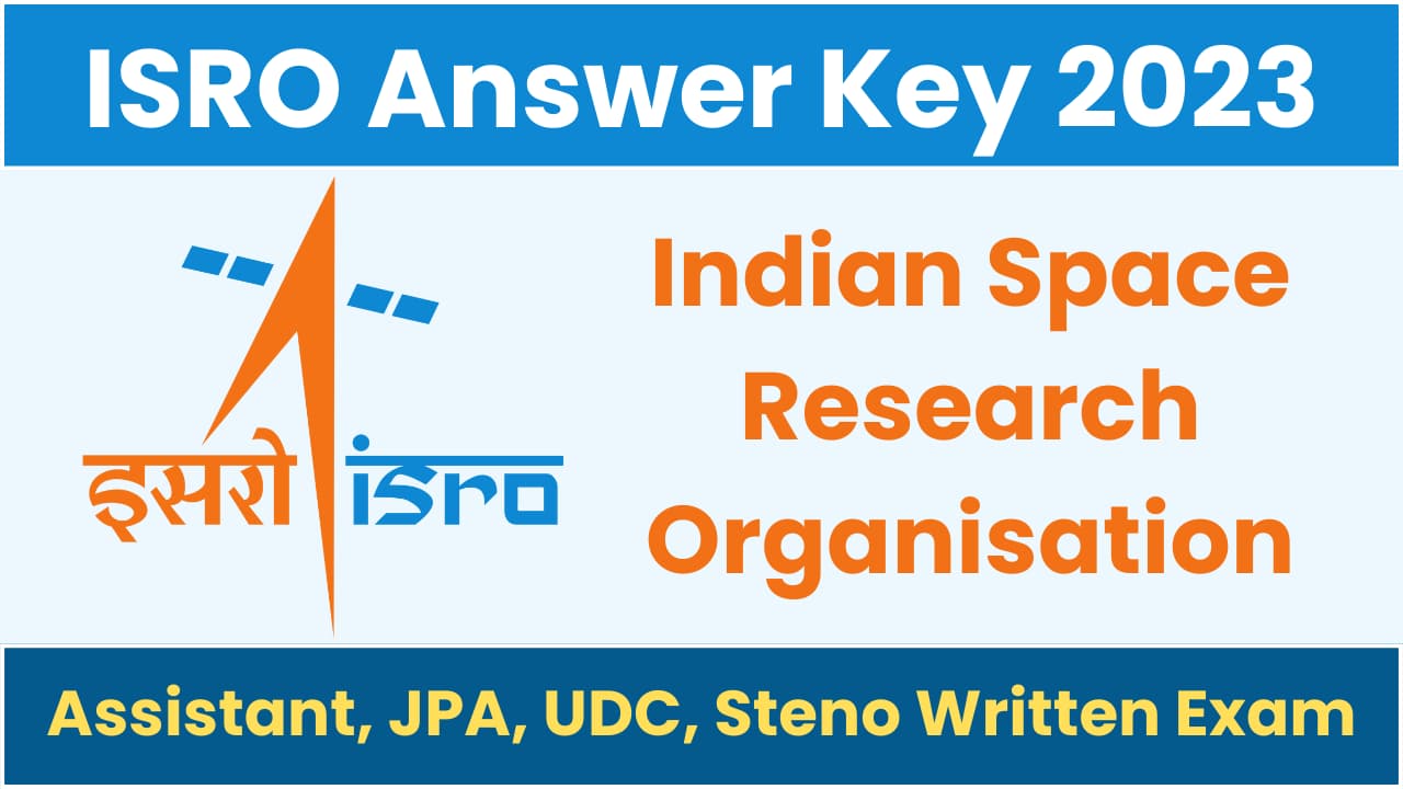 ISRO Answer Key 2023 For Assistant, JPA, UDC, And Steno Written Exam ...