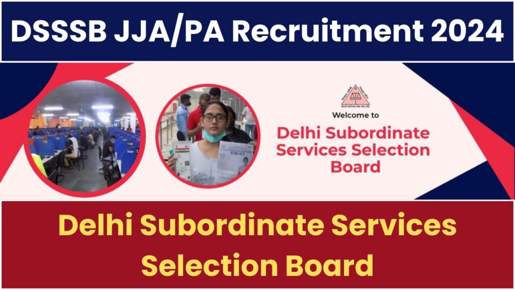 DSSSB JJA and PA Recruitment 2024