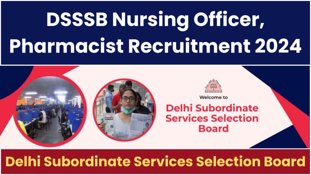DSSSB Nursing Officer, Pharmacist Recruitment 2024
