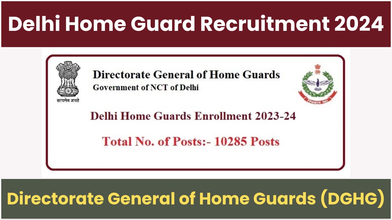 Delhi Home Guard Recruitment 2024 10285 Post Notification Out Apply   Delhi Home Guard Recruitment 2024 