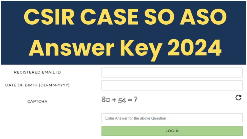 CSIR CASE SO ASO Answer Key 2024