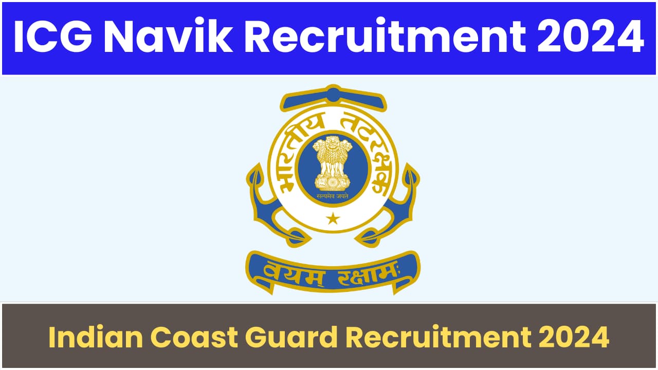 Indian Coast Guard Bharti 2024 | ICG Recruitment 2024 | MAHA Jobs
