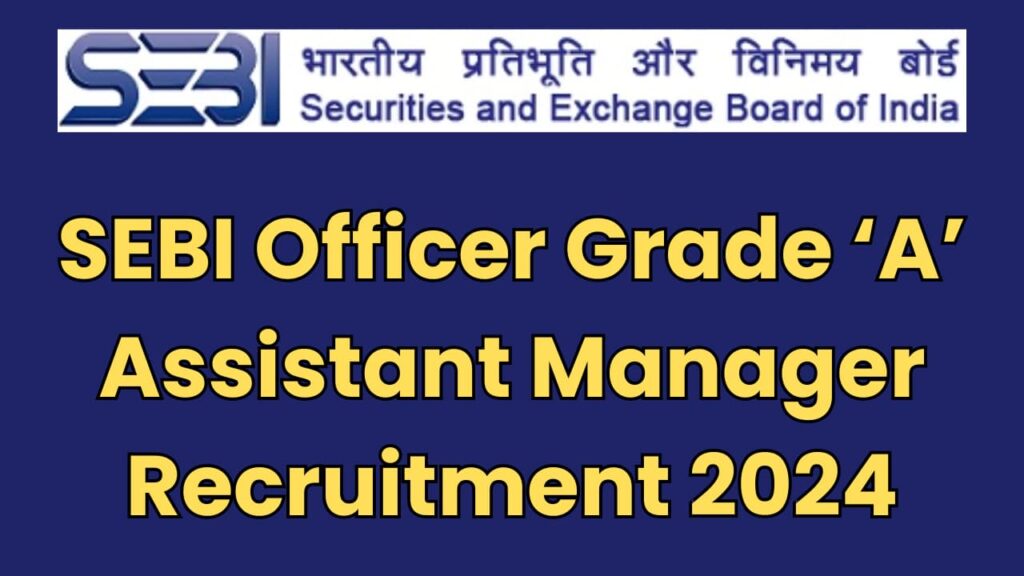 SEBI Grade A Recruitment 2024