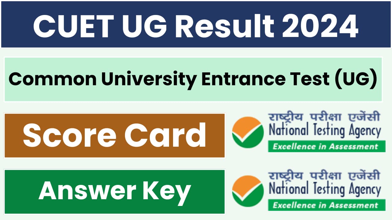 NTA CUET UG Result 2024 Date, Answer Key, Score Card, All Updates