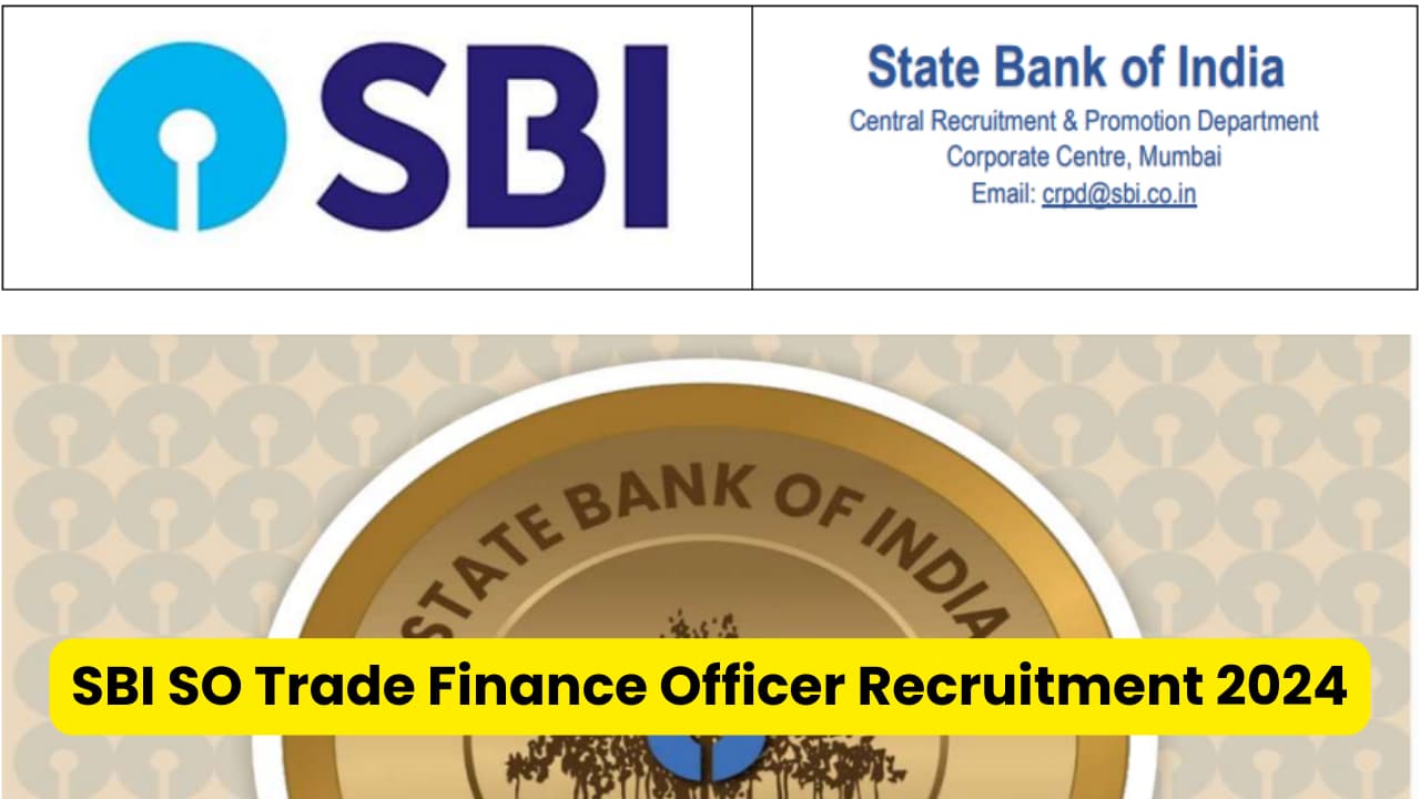 SBI SO Trade Finance Officer Recruitment 2024 Notification Out, Apply ...