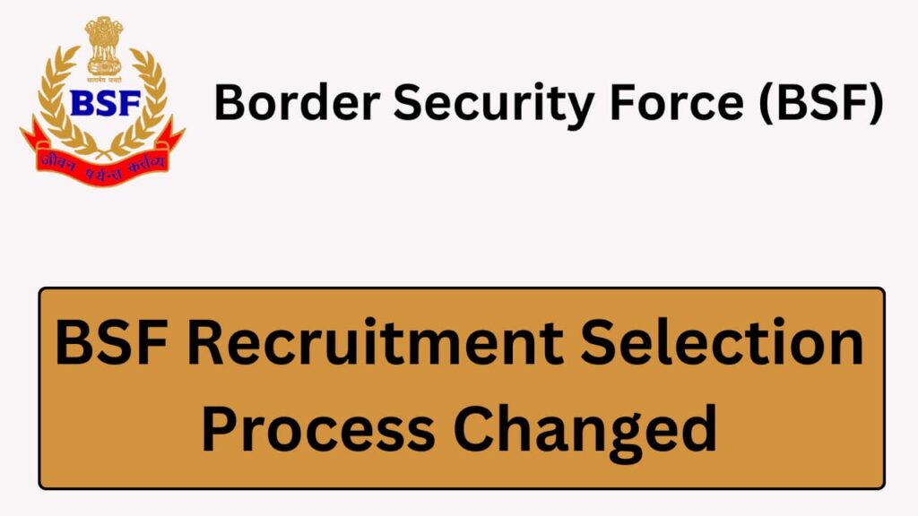 BSF Selection Process Changed for Various Recruitment, Check Corrigendum Notice Released on 20 November 2024