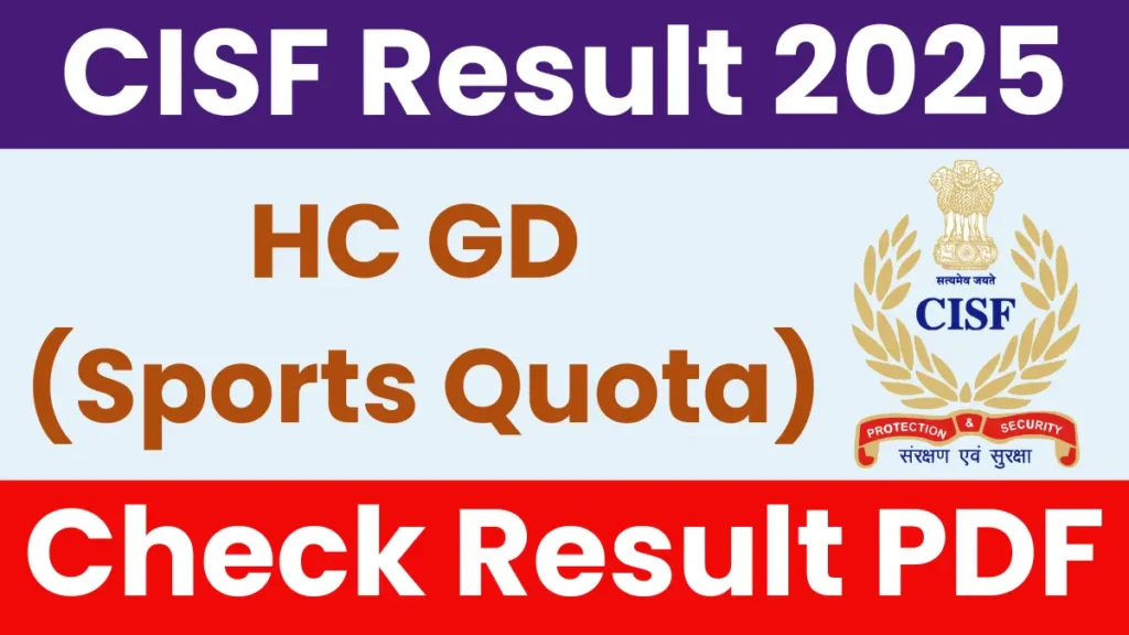 CISF HC GD (Sports Quota) Result 2025