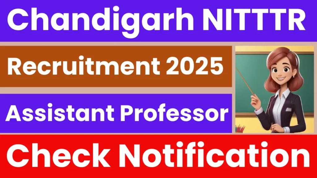 Chandigarh NITTTR Assistant Professor Recruitment 2025