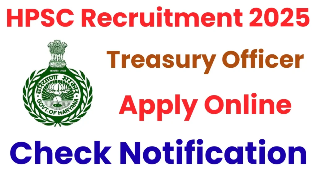 HPSC Treasury Officer Recruitment 2025