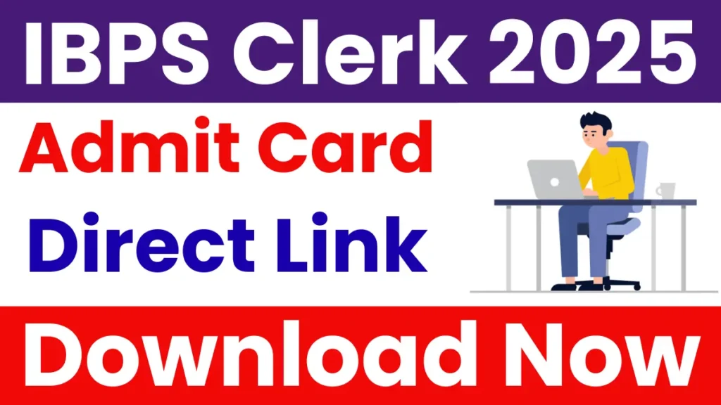 IBPS Clerk Admit Card 2025