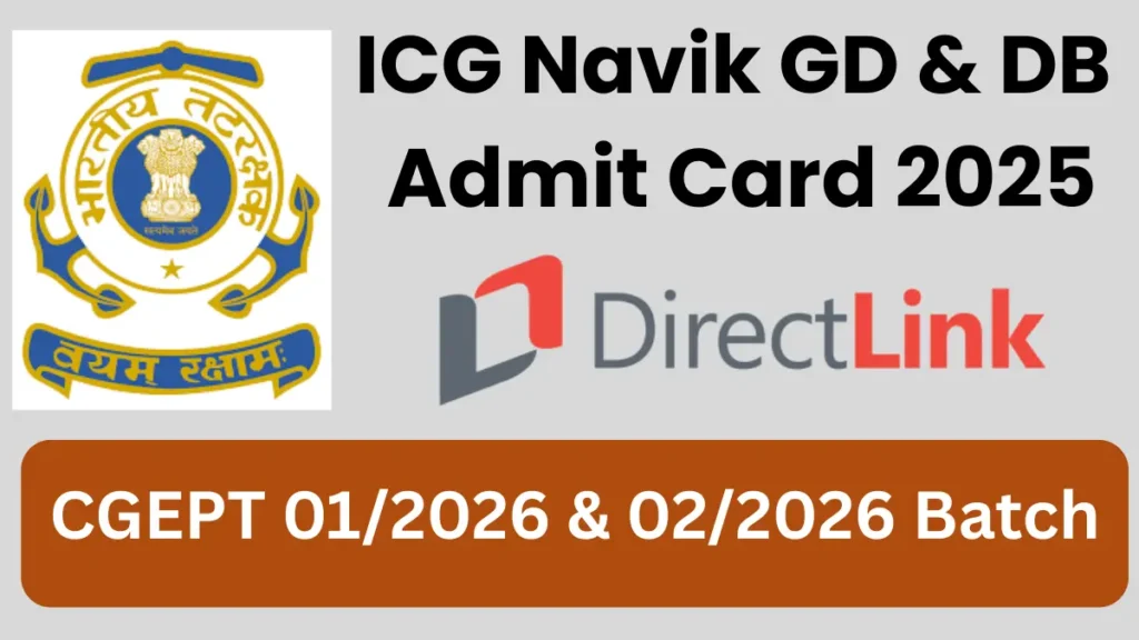 ICG Navik GD & DB (630 Posts) Admit Card 2025
