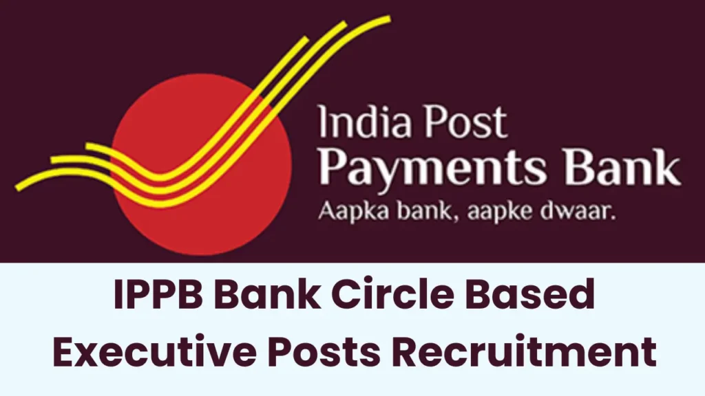 IPPB CBE Recruitment 2025