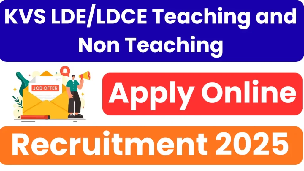 KVS LDE LDCE Teaching and Non Teaching Recruitment 2025