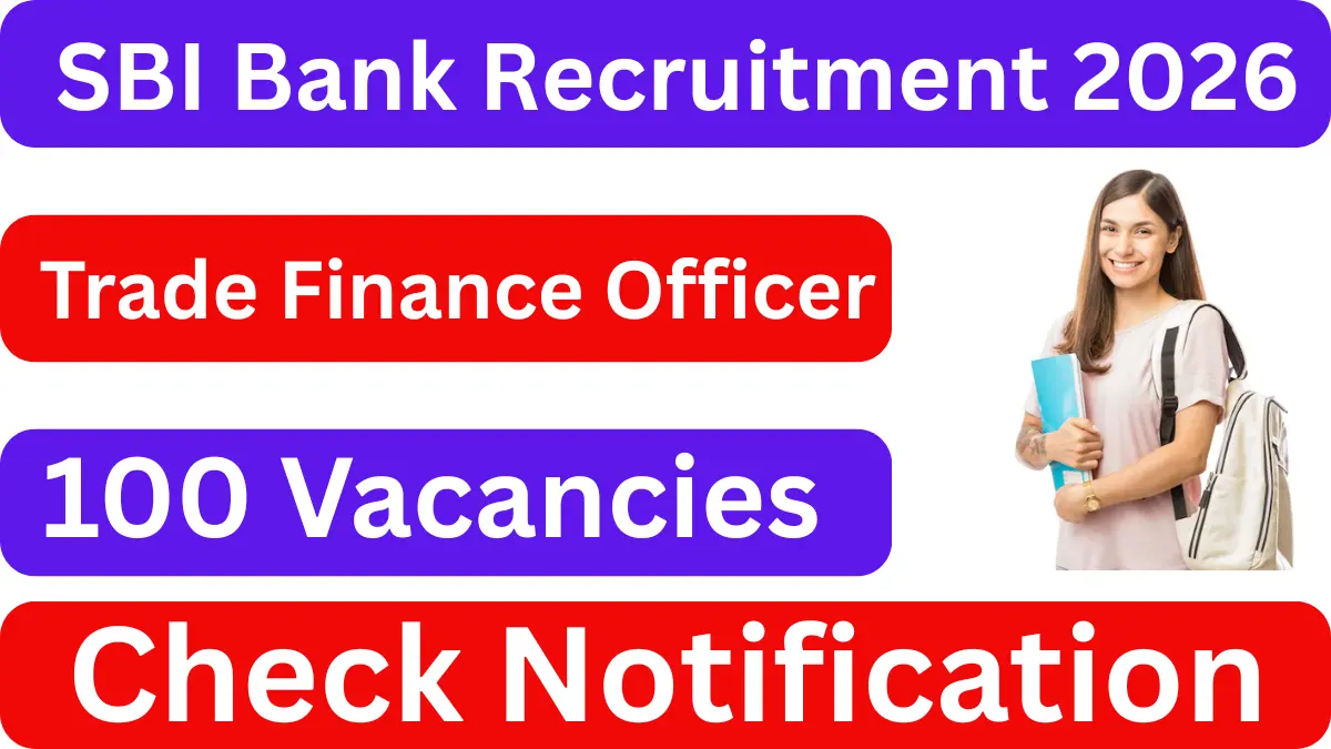 SBI Bank Trade Finance Officer Recruitment 2026: Notification Out for 100 Posts, Apply Online - Haryana Jobs
