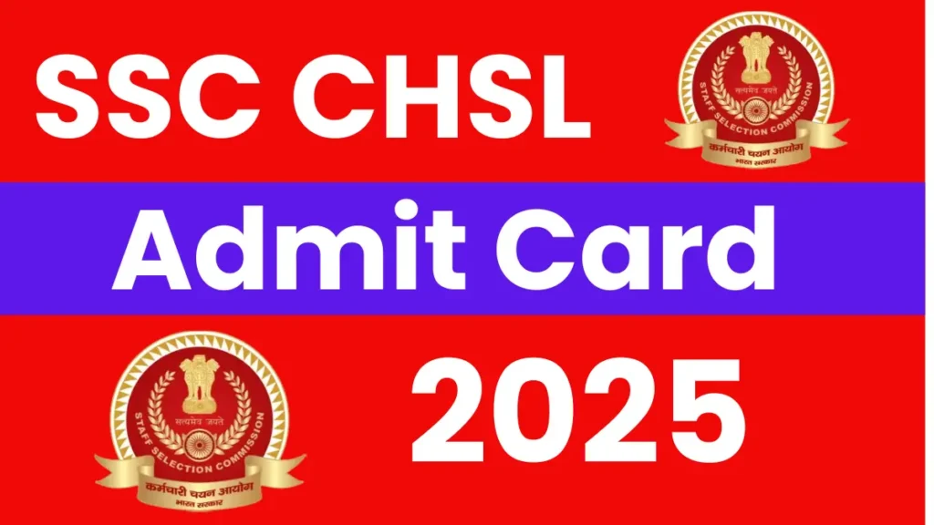 SSC CHSL Admit Card 2025