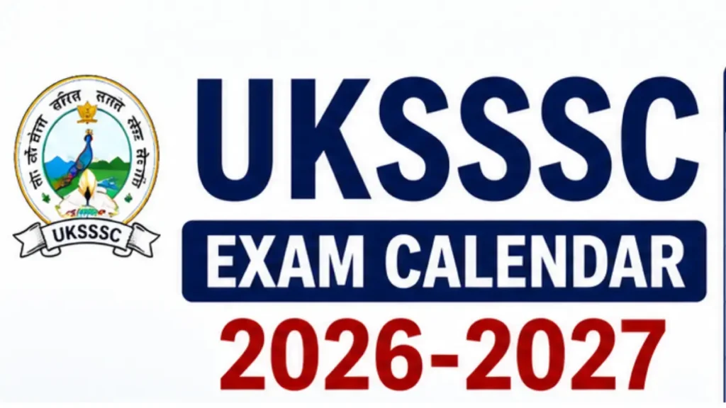 UKSSSC Exam Calendar 2026-2027