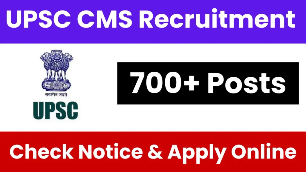 UPSC CMS Recruitment 2025