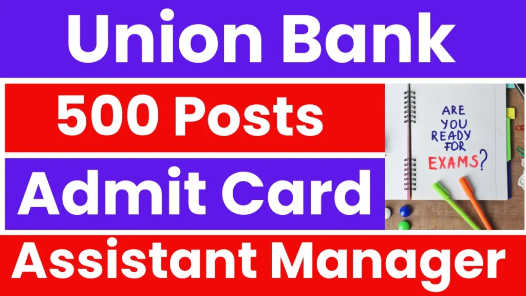 Union Bank Assistant Manager Admit Card 2025